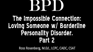 Pt 2 The Impossible Connection Loving Someone w Borderline Personality Disorder See Warning [upl. by Yrebmik]