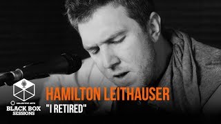 Hamilton Leithauser  quotI Retiredquot [upl. by Bea]