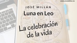 Luna en Leo La celebración de la vida [upl. by Nidnerb276]