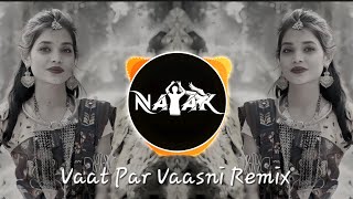 Adiwasi DJ Remix Song 2024 👻  वाट पर वासनी  Vaat Par Vasaani Mandal Mix  Dipesh Nayak [upl. by Xenos]