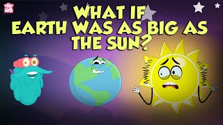 What If Earth Was As Big As The Sun  Extension Of The Earth  The Dr Binocs Show  Peekaboo Kidz [upl. by Ariik]