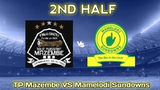 TP Mazembe Vs Mamelodi Sundowns 2nd half live [upl. by Ivetts]