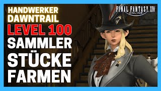 HANDWERKER SAMMLERSTÜCKE Level 100 farmen FFXIV  FFXIV Handwerker Guide Deutsch [upl. by Anerdna]