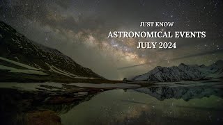 Beautiful Astronomical Events of July 2024  Astronomical Events  Astronomy  Astrophile JUST KNOW [upl. by Annola]