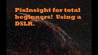 PixInsight for Beginners DSLR workflow [upl. by Nangatrad]