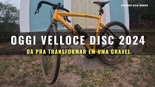 DÁ PRA TRANSFORMAR A OGGI VELLOCE 2024 EM UMA GRAVEL gravel oggivelloce [upl. by Ydahs]