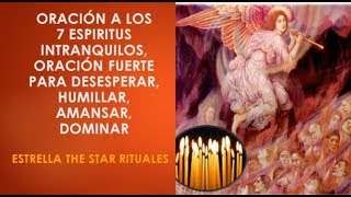 Oración 7 Espíritus Intranquilos Para desesperar humillar amansar dominar oraciónpoderosa [upl. by Stroud]