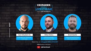 CoinGeek Weekly Livestream with Kurt Wuckert Jr Miles Malec amp Brett Banfe  Ep 28  S4 [upl. by Tish416]