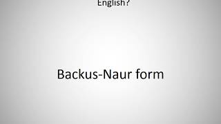 How to say BackusNaur form in English [upl. by Aneekal]