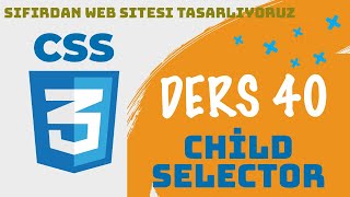 Ders 40  Child Selector  CSS  SIFIRDAN WEB SİTESİ YAPIMI  FrontEnd Eğitimi [upl. by Josh]