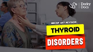 Thyroid Disorders  The MRCGP AKT Exam Revision I Dorky Docs [upl. by Hocker512]