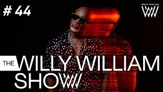 The Willy William Show 44 [upl. by Kennet747]