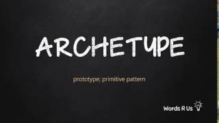 How to Pronounce ARCHETYPE in American English [upl. by Sivehc415]