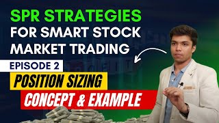 💹Understanding POSITION SIZING with Example  EP02  SPR Strategies to Make Money in Stock Market [upl. by Notserp473]