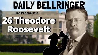 President Theodore Roosevelt  DAILY BELLRINGER [upl. by Eriam940]