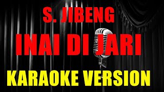 S Jibeng Inai Dijari Original lirik karaoke [upl. by Warwick]