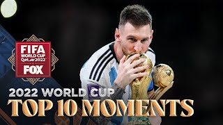 2022 FIFA World Cup TOP TEN MOMENTS of the tournament  FOX Soccer [upl. by Gader]