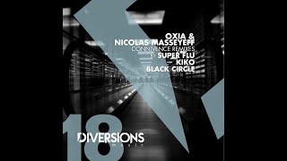 OXIA Nicolas Masseyeff  Connivence KIKO Remix  Diversions Music [upl. by Analram]