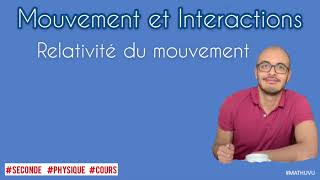 Mouvements et interactions  Relativité du mouvement [upl. by Aynod953]