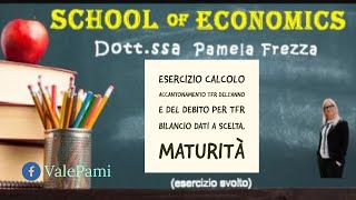 Esercizio calcolo accantonamento TFR dellanno e del Debito per Tfr bilancio dati a scelta Maturità [upl. by Clarhe529]