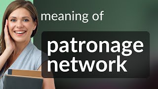 Understanding Patronage Networks in Everyday Life [upl. by Okia]