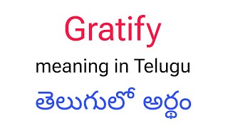 Gratify meaning in telugu  Gratify తెలుగులో అర్థం  Gratify telugu meaning  Gratify meaning [upl. by Nancy194]