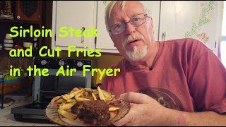 Sirloin Steak and Cut Fries in the Air Fryer [upl. by Ynar439]