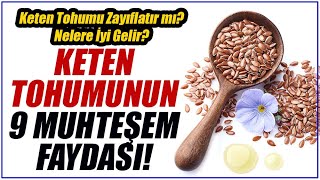 Keten Tohumu Nelere İyi Gelir Faydaları Nelerdir Keten Tohumu Zayıflatır mı [upl. by Ummersen401]