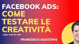 FACEBOOK ADS COME FARE TESTING DELLE CREATIVITÁ [upl. by Adala506]