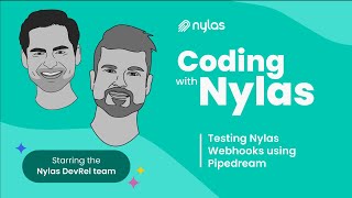 Testing Nylas Webhooks using Pipedream  Coding with Nylas  Episode 22 [upl. by Eiralc]