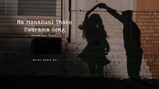 Na Manasuni Thake Swarama Slowed and reverb songsSlowed and reverb songsTelugu song [upl. by Ttayw952]