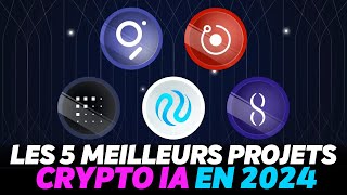 Les 5 Meilleurs Projets Crypto IA de 2024  Potentiel Innovations et Impact Décryptés [upl. by Orlosky]