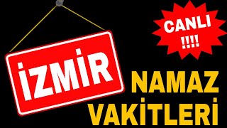 İzmir namaz vakitleri CANLI  İzmir ve ilçeleri ezan saatleri [upl. by Caria]