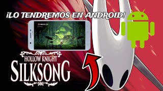 ¡TENDREMOS HOLLOW KNIGHT SILKSONG PARA ANDROID [upl. by Adile]