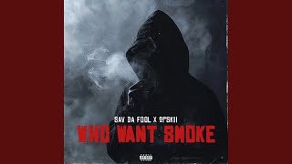 Who Want Smoke feat 2PSkiii [upl. by Dielle]