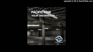 Pacific Link  Your Destination [upl. by Retla]