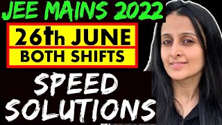 JEE MAINS 2022 26th JUNE SHIFT 1 amp 2 SPEED Solutions Full PAPER  JEE MAINS 2022  Neha Agrawal [upl. by Ramedlaw]