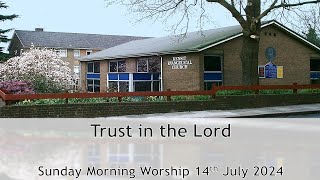 Trust in the Lord  Morning Worship 14 July 2024 [upl. by Niuqram]