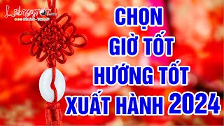 Chọn Hướng Tốt Giờ Tốt Xuất Hành Mùng 1 Tết Dương 2024 Để Cả Năm May Mắn Đỏ Rực Tài Lộc Dồi Dào [upl. by Peirsen720]