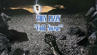 Thin Lizzy  quotCold Sweatquot HQWith Onscreen Lyrics [upl. by Ativahs]