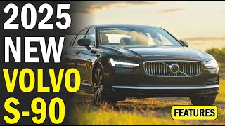 New 2025 Volvo S90 quot The Next Genration New 2025 Model [upl. by Alhak]