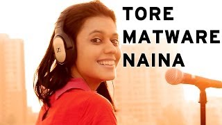 Tore Matware Naina  Maatibaani feat JoyShanti  MaatiBaani [upl. by Aelahc849]