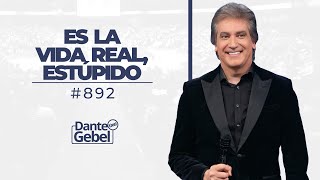 Dante Gebel 892  Es la vida real estúpido [upl. by Annayd79]