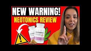 NEOTONICS  🟢🚫🔥BEWARE🔥🚫🟢  Neotonics Review  Neotonics Reviews  Neotonics Supplement [upl. by Wey]