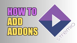 How To Add Addons  Stremio [upl. by Eendys]