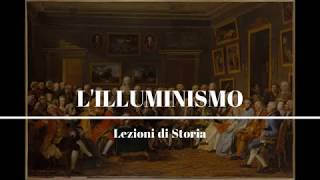 LEZIONI DI STORIA  LIlluminismo [upl. by Sunny]