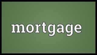 Mortgage Meaning [upl. by Key]