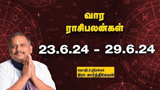 Weekly Horoscope வார ராசி பலன் 2362024 முதல்  29 62024  Vaara Rasi Palan  Astrology [upl. by Cerelly]