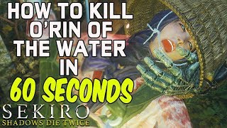 SEKIRO BOSS GUIDES  How To Easily Kill ORin of the Water in 60 Seconds [upl. by Netti]