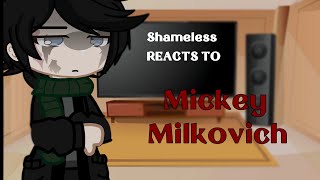 Shameless Reacts to Mickey Milkovich  Part 1  TAKI [upl. by Croteau344]